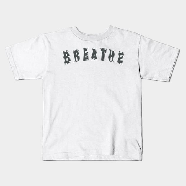 And Breathe in Grey - Reminder for Breathing and Calmness Kids T-Shirt by tnts